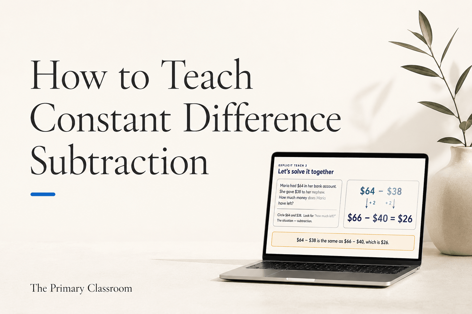 How to Teach the Constant Difference Strategy for Subtraction (Years 3–4) - The Primary Classroom